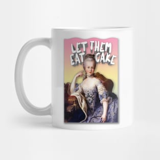 Marie Antoinette 'Let Them Eat Cake' Design Mug